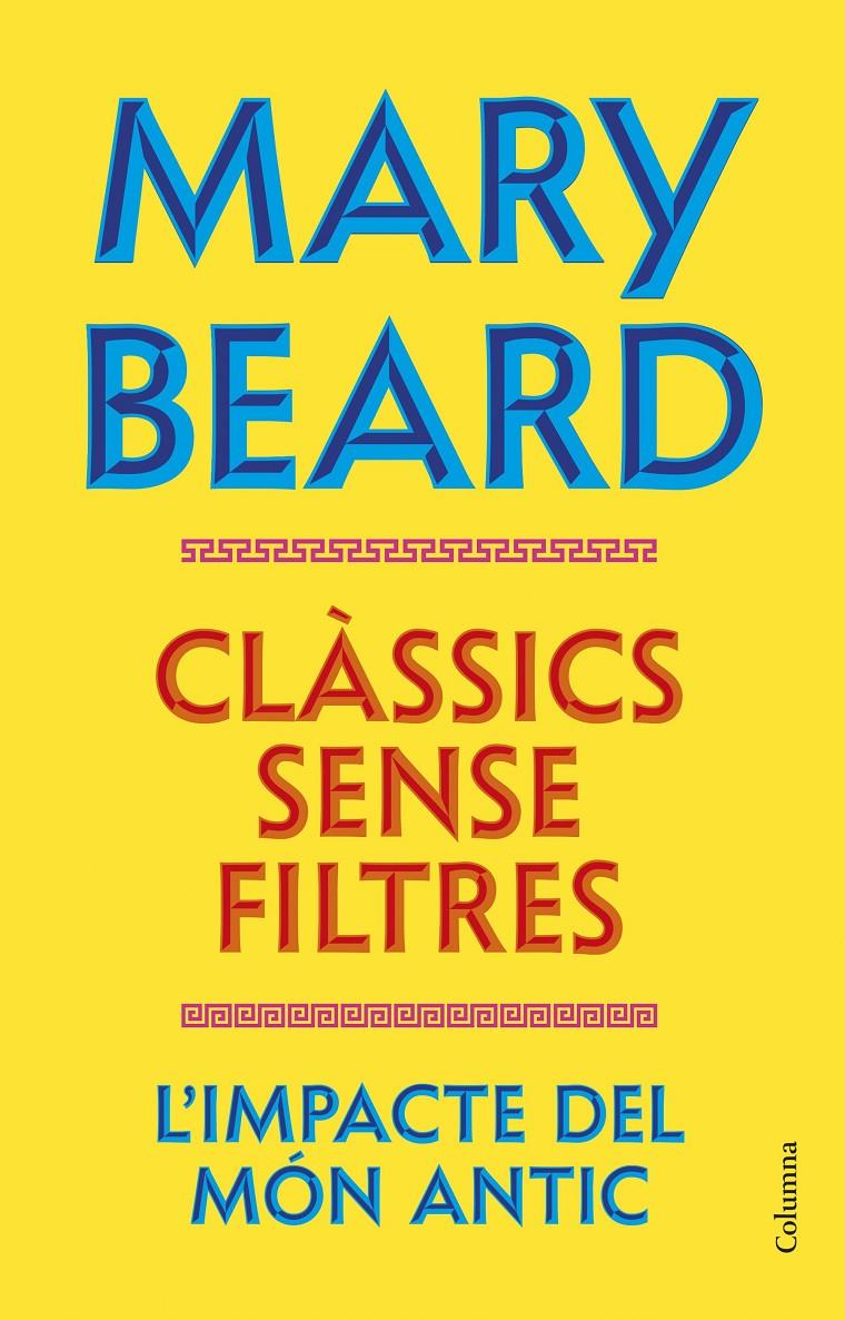 CLÀSSICS SENSE FILTRES | 9788466435260 | BEARD, MARY | Llibreria La Font de Mimir - Llibreria online Barcelona - Comprar llibres català i castellà