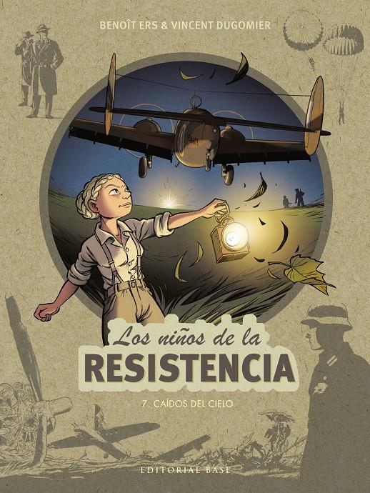 LOS NIÑOS DE LA RESISTENCIA 7. CAÍDOS DEL CIELO | 9788418715242 | ERS, BENOÎT/DUGOMIER, VINCENT | Llibreria La Font de Mimir - Llibreria online Barcelona - Comprar llibres català i castellà