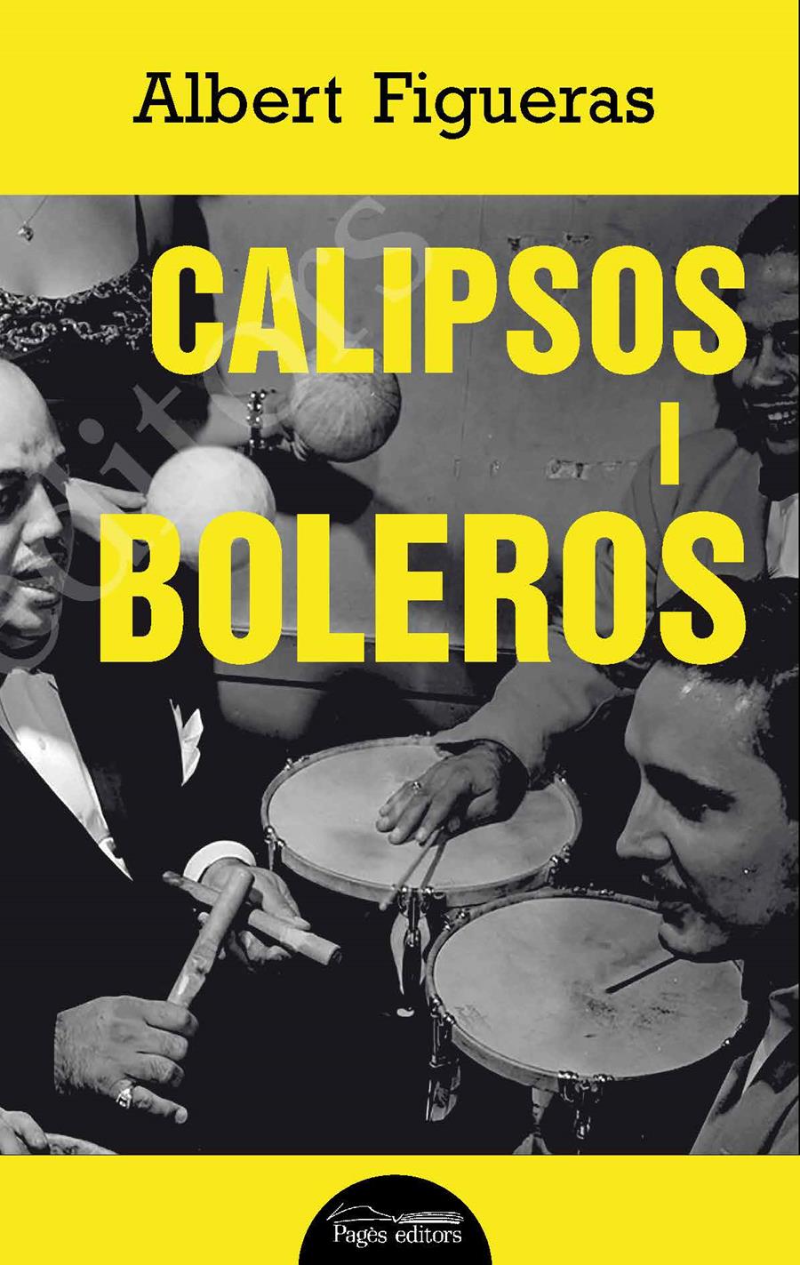 CALIPSOS I BOLEROS | 9788413032054 | FIGUERAS, ALBERT | Llibreria La Font de Mimir - Llibreria online Barcelona - Comprar llibres català i castellà