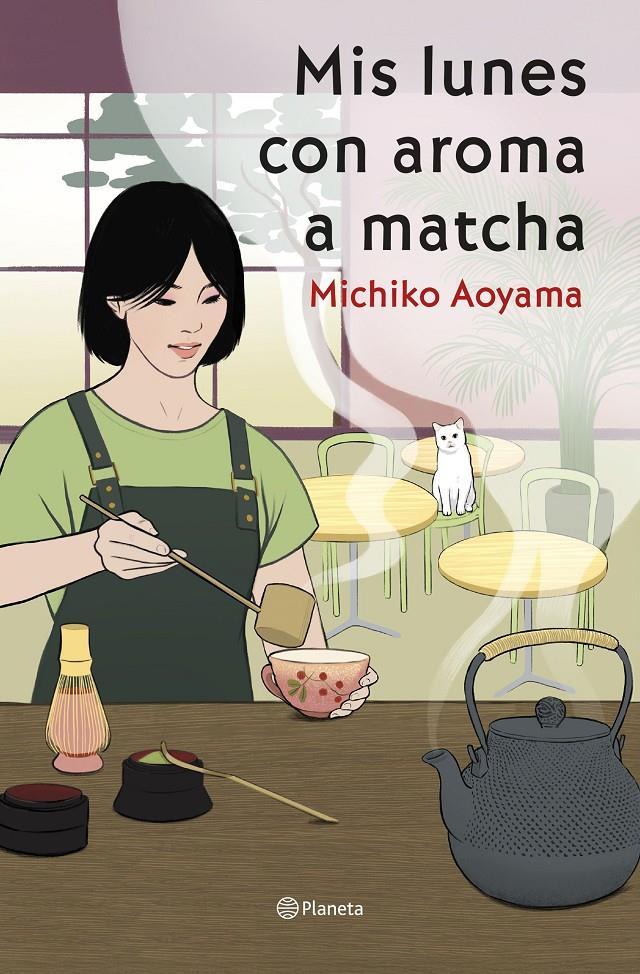 MIS LUNES CON AROMA A MATCHA | 9788408317456 | AOYAMA, MICHIKO | Llibreria La Font de Mimir - Llibreria online Barcelona - Comprar llibres català i castellà