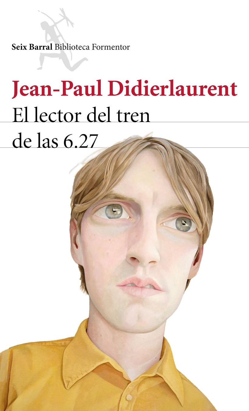 EL LECTOR DEL TREN DE LAS 6.27 | 9788432224645 | JEAN-PAUL DIDIERLAURENT | Llibreria La Font de Mimir - Llibreria online Barcelona - Comprar llibres català i castellà