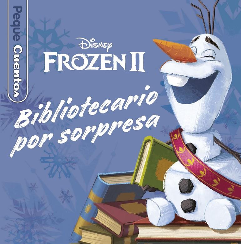 FROZEN 2. BIBLIOTECARIO POR SORPRESA. PEQUECUENTOS | 9788417062972 | DISNEY | Llibreria La Font de Mimir - Llibreria online Barcelona - Comprar llibres català i castellà