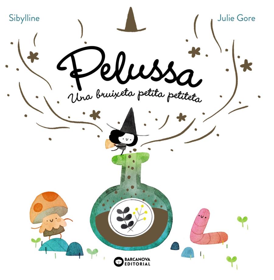 PELUSSA. UNA BRUIXETA PETITA PETITETA | 9788448967710 | SYBILLINE | Llibreria La Font de Mimir - Llibreria online Barcelona - Comprar llibres català i castellà