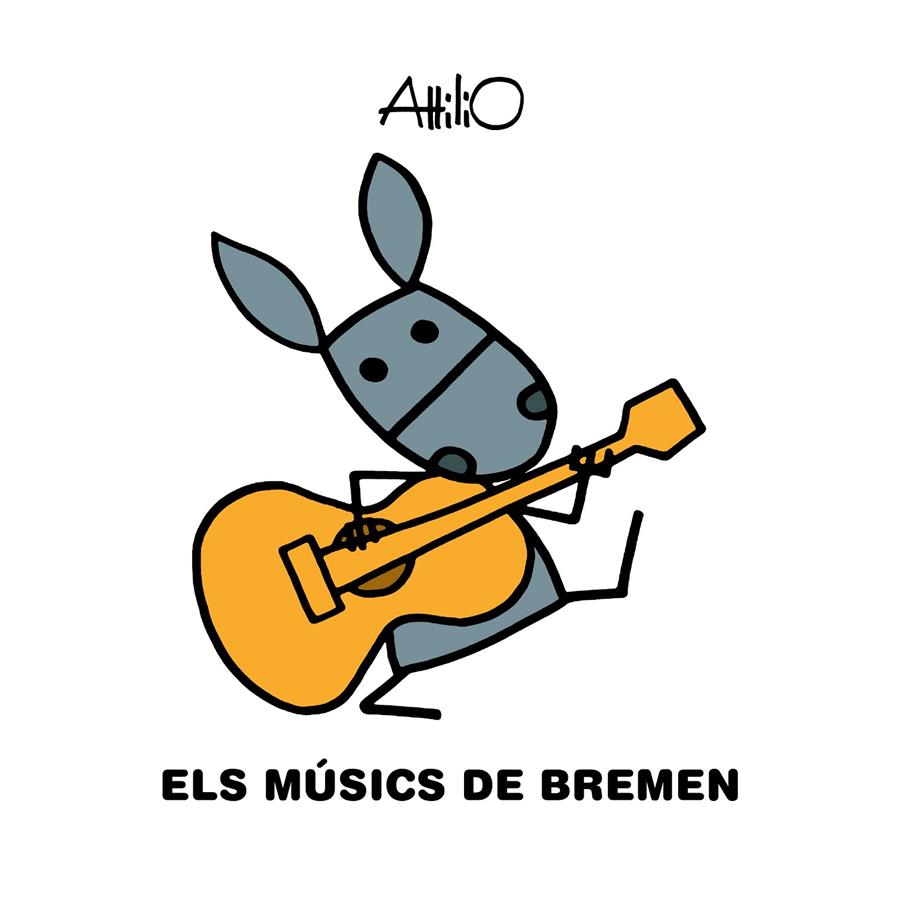 ELS MÚSICS DE BREMEN | 9788468346830 | ATTILIO | Llibreria La Font de Mimir - Llibreria online Barcelona - Comprar llibres català i castellà