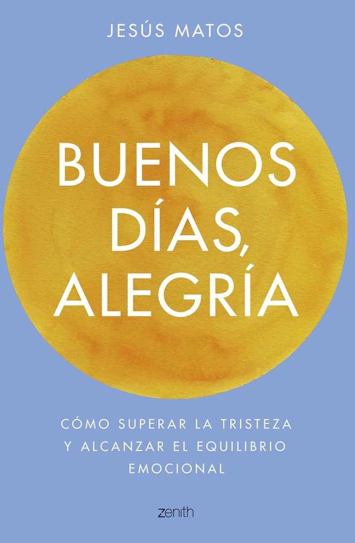 BUENOS DÍAS, ALEGRÍA | 9788408173274 | JESÚS MATOS | Llibreria La Font de Mimir - Llibreria online Barcelona - Comprar llibres català i castellà