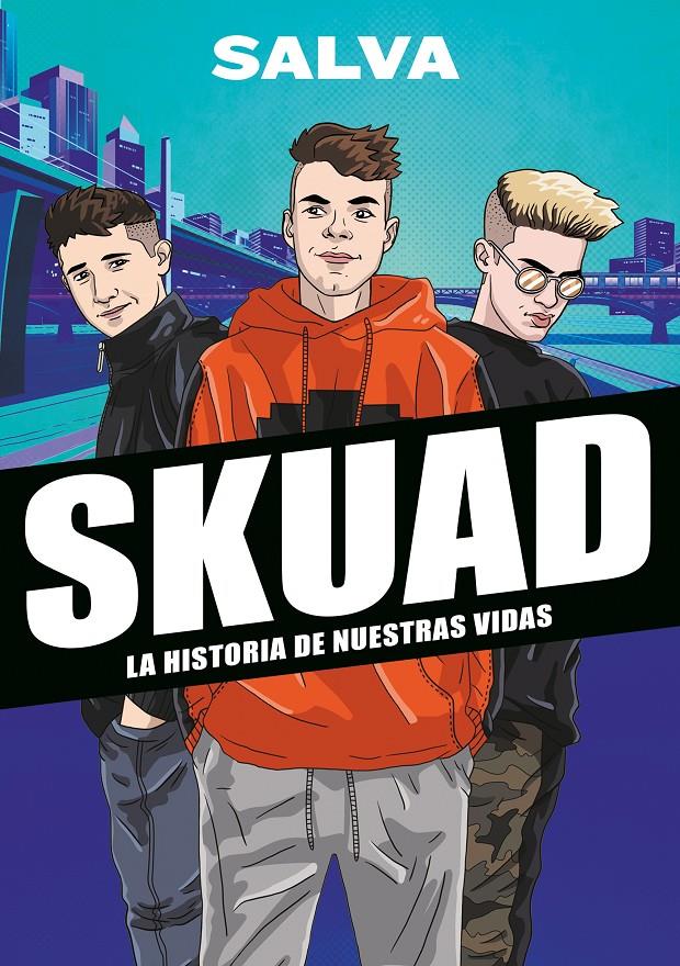 SKUAD. LA HISTORIA DE NUESTRAS VIDAS | 9788417922535 | SALVA | Llibreria La Font de Mimir - Llibreria online Barcelona - Comprar llibres català i castellà