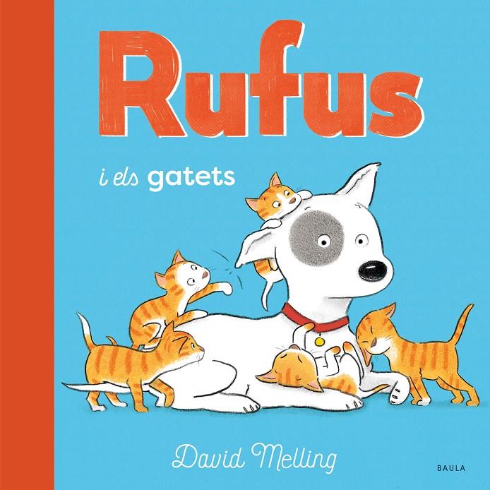 RUFUS I ELS GATETS | 9788447946259 | MELLING, DAVID | Llibreria La Font de Mimir - Llibreria online Barcelona - Comprar llibres català i castellà