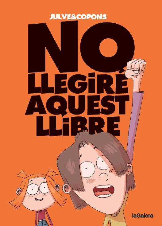 NO LLEGIRÉ AQUEST LLIBRE | 9788424675516 | COPONS, JAUME | Llibreria La Font de Mimir - Llibreria online Barcelona - Comprar llibres català i castellà