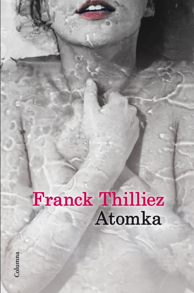 ATOMKA | 9788466416146 | THILLIEZ, FRANCK | Llibreria La Font de Mimir - Llibreria online Barcelona - Comprar llibres català i castellà