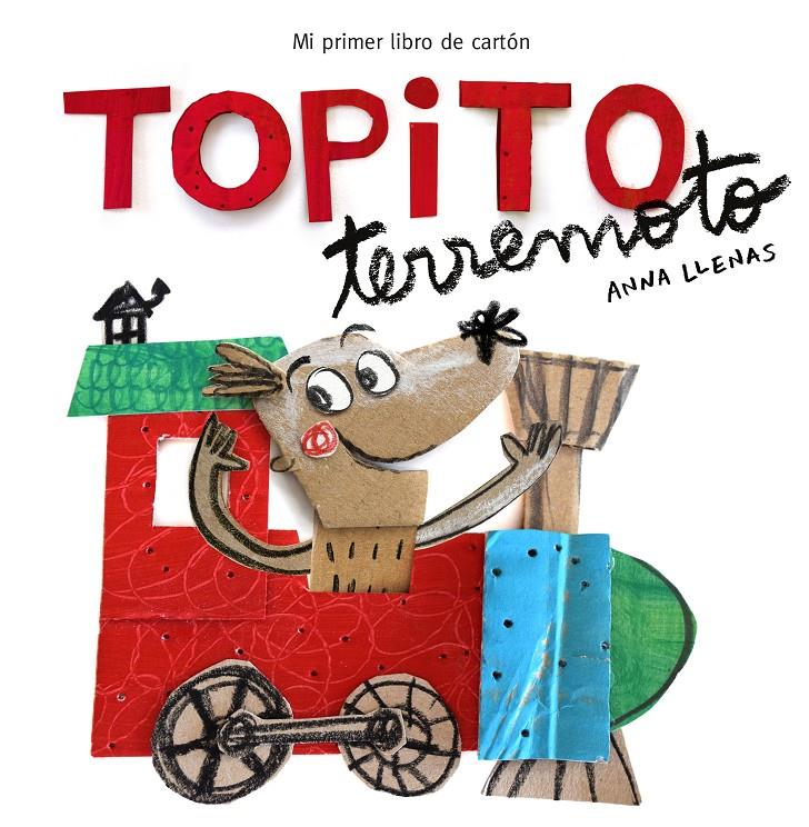 TOPITO TERREMOTO. MI PRIMER LIBRO DE CARTÓN | 9788448850739 | ANNA LLENAS | Llibreria La Font de Mimir - Llibreria online Barcelona - Comprar llibres català i castellà