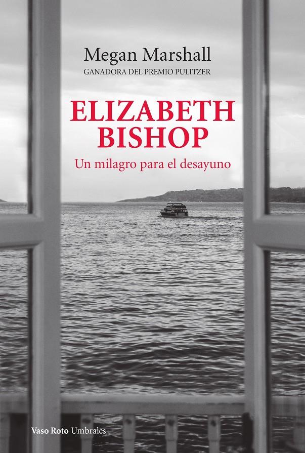 ELIZABETH BISHOP. UN MILAGRO PARA EL DESAYUNO | 9788419693112 | MARSHALL, MEGAN | Llibreria La Font de Mimir - Llibreria online Barcelona - Comprar llibres català i castellà