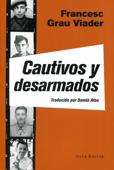 CAUTIVOS Y DESARMADOS | 9788473292139 | GRAU VIADER, FRANCESC | Llibreria La Font de Mimir - Llibreria online Barcelona - Comprar llibres català i castellà