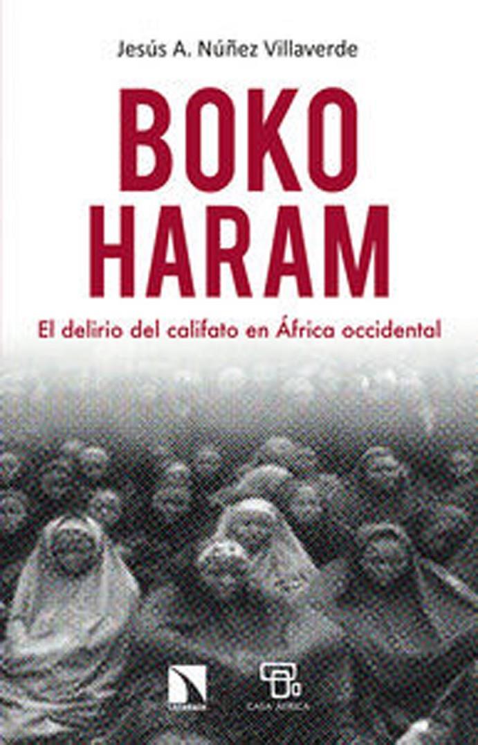 BOKO HARAM | 9788490970300 | NÚÑEZ VILLAVERDE, JESÚS A. | Llibreria La Font de Mimir - Llibreria online Barcelona - Comprar llibres català i castellà