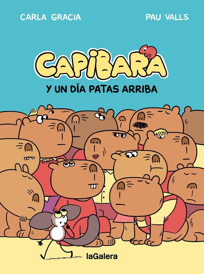 CAPIBARA Y UN DÍA PATAS ARRIBA | 9788424677800 | GRACIA MERCADÉ, CARLA | Llibreria La Font de Mimir - Llibreria online Barcelona - Comprar llibres català i castellà