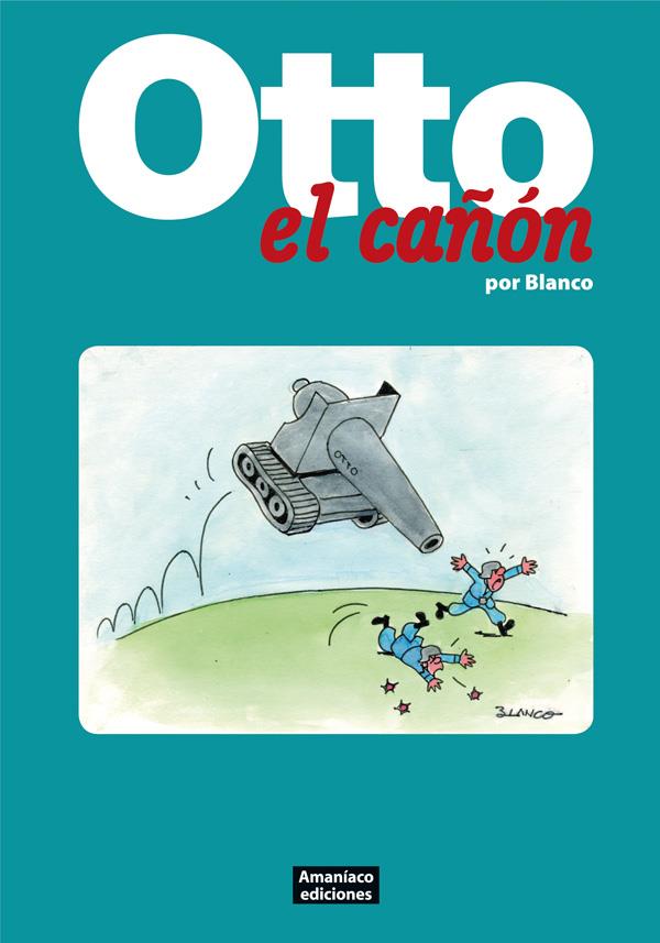 OTTO EL CAÑON | 9788494242601 | BLANCO | Llibreria La Font de Mimir - Llibreria online Barcelona - Comprar llibres català i castellà