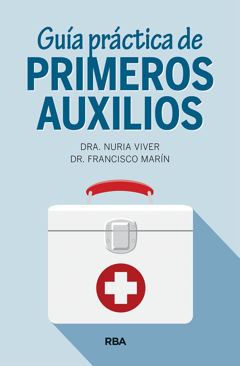 GUÍA PRÁCTICA DE PRIMEROS AUXILIOS | 9788491874416 | VIVER, NURIA/MARÍN, FRANCISCO | Llibreria La Font de Mimir - Llibreria online Barcelona - Comprar llibres català i castellà