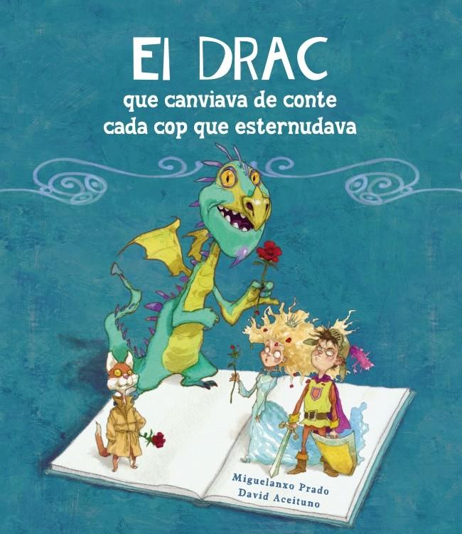 EL DRAC QUE CANVIAVA DE CONTE ... | 9788448834906 | PRADO,MIQUELANXO/ACEITUNO,DAVID | Llibreria La Font de Mimir - Llibreria online Barcelona - Comprar llibres català i castellà