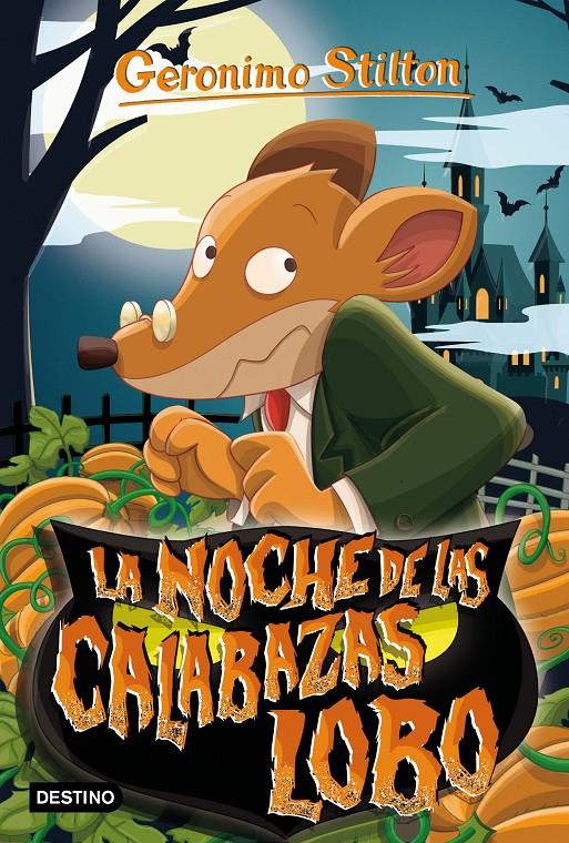 LA NOCHE DE LAS CALABAZAS LOBO | 9788408231233 | STILTON, GERONIMO | Llibreria La Font de Mimir - Llibreria online Barcelona - Comprar llibres català i castellà