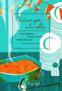 CUINAR PER A LA COLLA | 9788494759895 | JOAN SAYERAS / JAUME TORRENT / MERCÈ TORRENT | Llibreria La Font de Mimir - Llibreria online Barcelona - Comprar llibres català i castellà