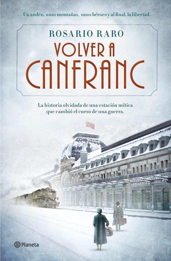 VOLVER A CANFRANC | 9788408139690 | ROSARIO RARO | Llibreria La Font de Mimir - Llibreria online Barcelona - Comprar llibres català i castellà