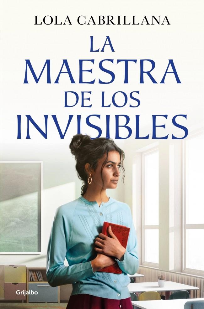 LA MAESTRA DE LOS INVISIBLES | 9788425372964 | CABRILLANA, LOLA | Llibreria La Font de Mimir - Llibreria online Barcelona - Comprar llibres català i castellà