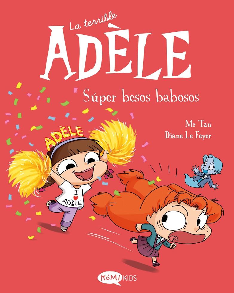 LA TERRIBLE ADÈLE 13. SÚPER BESOS BABOSOS | 9791387744151 | MR TAN | Llibreria La Font de Mimir - Llibreria online Barcelona - Comprar llibres català i castellà