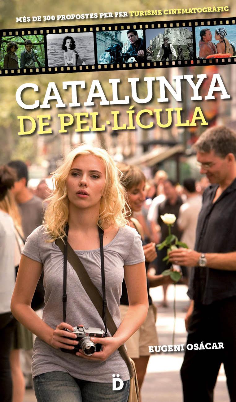CATALUNYA DE PEL·LÍCULA | 9788494143854 | EUGENI OSÁCAR | Llibreria La Font de Mimir - Llibreria online Barcelona - Comprar llibres català i castellà