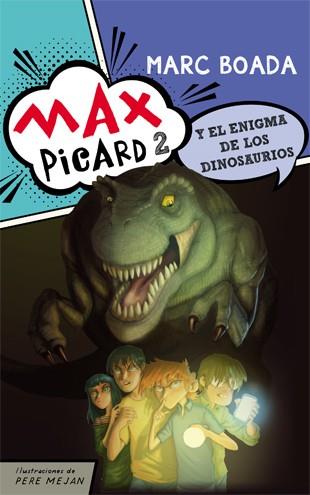 MAX PICARD Y EL ENIGMA DE LOS DINOSAURIOS | 9788424654498 | BOADA FERRER, MARC | Llibreria La Font de Mimir - Llibreria online Barcelona - Comprar llibres català i castellà