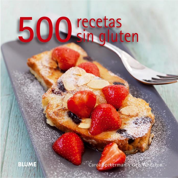 500 RECETAS SIN GLUTEN | 9788416138142 | BECKERMAN, CAROL/WHEATON, DEB | Llibreria La Font de Mimir - Llibreria online Barcelona - Comprar llibres català i castellà