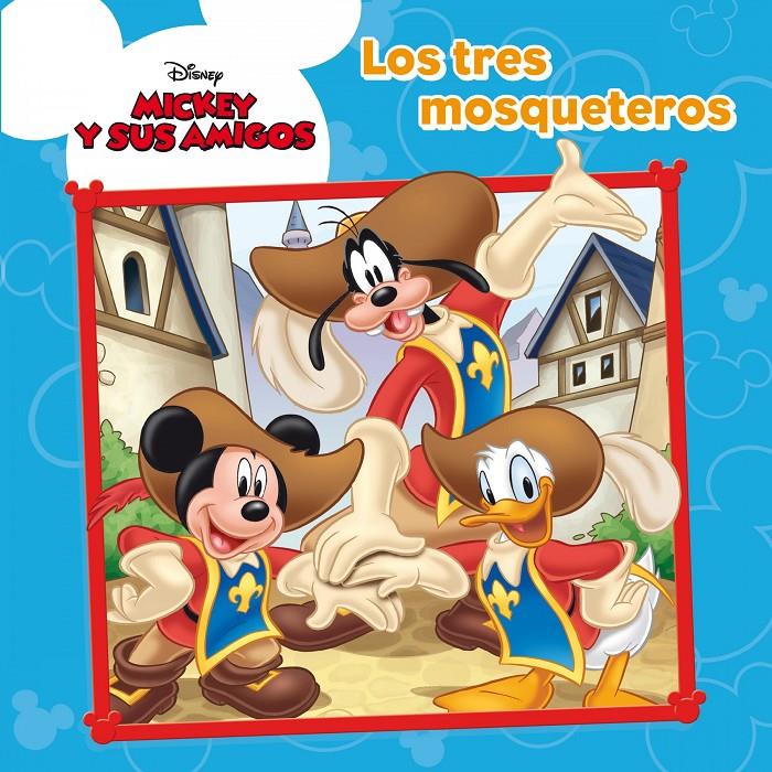 MICKEY MOUSE. LOS TRES MOSQUETEROS. CUENTOS | 9788499515403 | DISNEY | Llibreria La Font de Mimir - Llibreria online Barcelona - Comprar llibres català i castellà