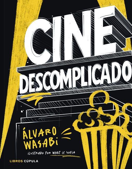 CINE DESCOMPLICADO | 9788448045609 | WASABI, ÁLVARO | Llibreria La Font de Mimir - Llibreria online Barcelona - Comprar llibres català i castellà