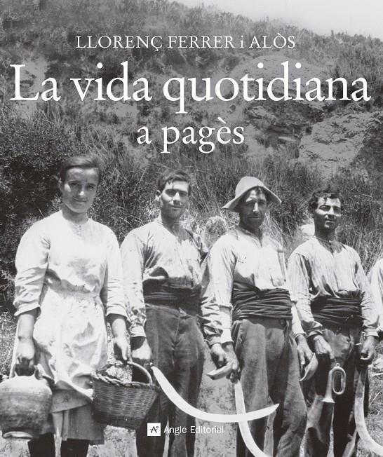 LA VIDA QUOTIDIANA A PAGÈS | 9788415307372 | FERRER I ALÒS, LLORENÇ | Llibreria La Font de Mimir - Llibreria online Barcelona - Comprar llibres català i castellà