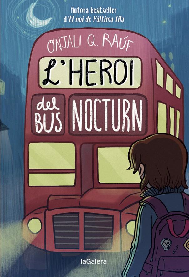 L'HEROI DEL BUS NOCTURN | 9788424671280 | Q. RAÚF, ONJALI | Llibreria La Font de Mimir - Llibreria online Barcelona - Comprar llibres català i castellà