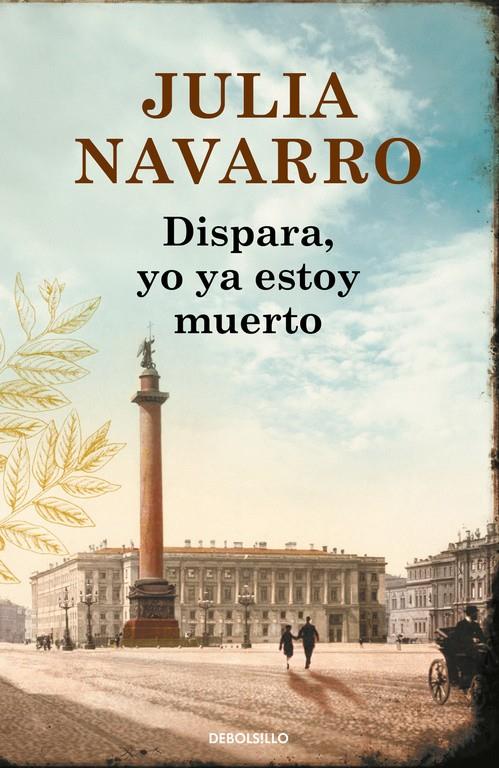 DISPARA, YO YA ESTOY MUERTO | 9788466336574 | NAVARRO, JULIA | Llibreria La Font de Mimir - Llibreria online Barcelona - Comprar llibres català i castellà