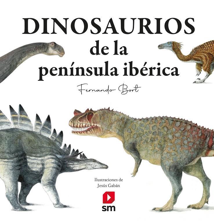 DINOSAURIOS DE LA PENINSULA IBERICA | 9788411820752 | BORT MISOL, FERNANDO | Llibreria La Font de Mimir - Llibreria online Barcelona - Comprar llibres català i castellà