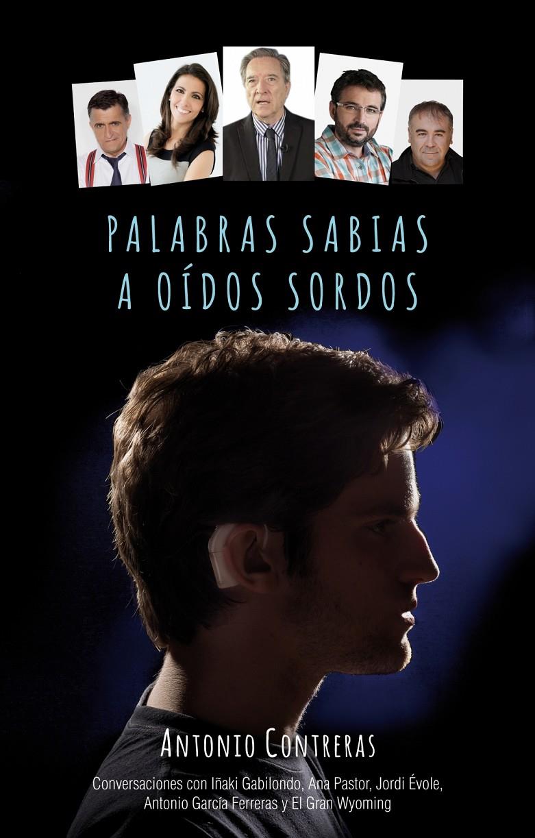 PALABRAS SABIAS A OÍDOS SORDOS | 9788499189475 | CONTRERAS, ANTONIO | Llibreria La Font de Mimir - Llibreria online Barcelona - Comprar llibres català i castellà