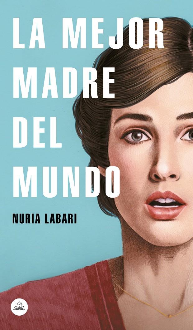 LA MEJOR MADRE DEL MUNDO | 9788439734970 | LABARI, NURIA | Llibreria La Font de Mimir - Llibreria online Barcelona - Comprar llibres català i castellà