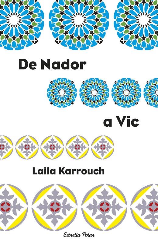DE NADOR A VIC | 9788499320496 | KARROUCH EL JILALI, LAYLA | Llibreria La Font de Mimir - Llibreria online Barcelona - Comprar llibres català i castellà