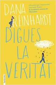 DIGUES LA VERITAT | 9788416716517 | REINHARDT, DANA | Llibreria La Font de Mimir - Llibreria online Barcelona - Comprar llibres català i castellà