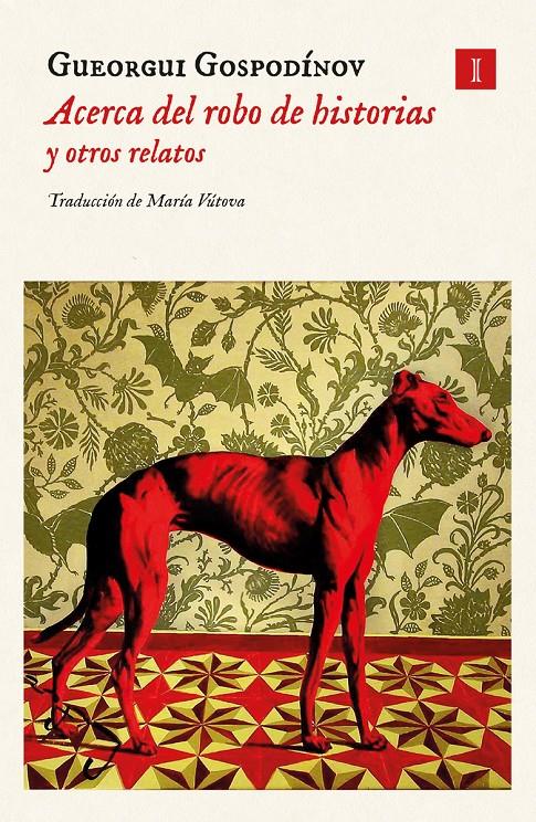 ACERCA DEL ROBO DE HISTORIAS Y OTROS RELATOS | 9788419581372 | GOSPODÍNOV, GUEORGUI | Llibreria La Font de Mimir - Llibreria online Barcelona - Comprar llibres català i castellà