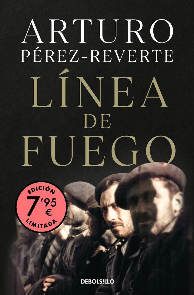 LÍNEA DE FUEGO (EDICIÓN LIMITADA A PRECIO ESPECIAL) | 9788466361149 | PÉREZ-REVERTE, ARTURO | Llibreria La Font de Mimir - Llibreria online Barcelona - Comprar llibres català i castellà