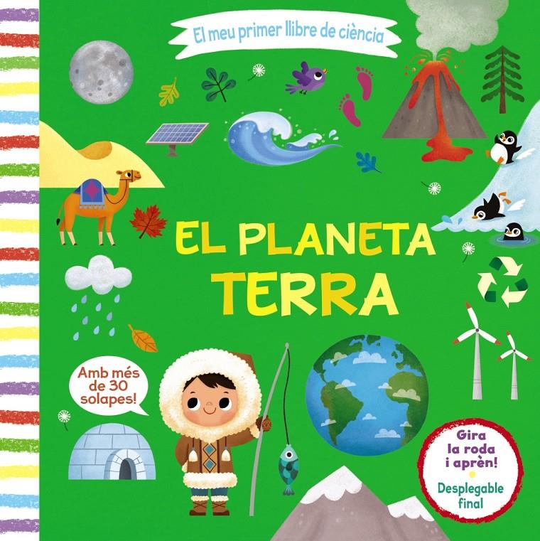 EL MEU PRIMER LLIBRE DE CIÈNCIA. EL PLANETA TERRA | 9788413490021 | VARIOS AUTORES | Llibreria La Font de Mimir - Llibreria online Barcelona - Comprar llibres català i castellà