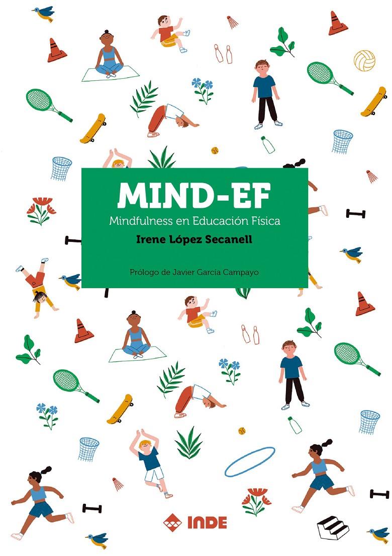 MIND-EF. MINDFULNESS EN EDUCACIÓN FÍSICA | 9788497294393 | LÓPEZ SECANELL, IRENE | Llibreria La Font de Mimir - Llibreria online Barcelona - Comprar llibres català i castellà