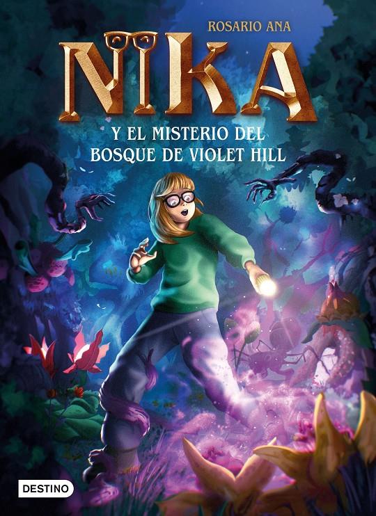 LOS MISTERIOS DE NIKA 2. EL MISTERIO DEL BOSQUE DE VIOLET HILL | 9788408269229 | ROSARIO ANA | Llibreria La Font de Mimir - Llibreria online Barcelona - Comprar llibres català i castellà