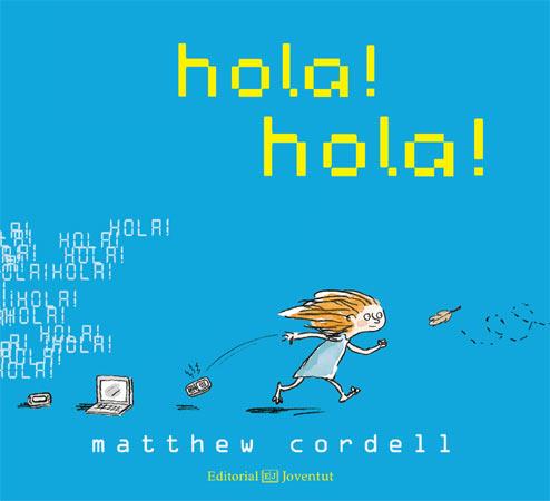 HOLA, HOLA (CATALÀ) | 9788426140265 | CORDELL, MATTHEW | Llibreria La Font de Mimir - Llibreria online Barcelona - Comprar llibres català i castellà