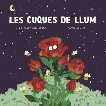 LES CUQUES DE LLUM | 9788412453690 | VILALLONG, A/ NÁJAR, P | Llibreria La Font de Mimir - Llibreria online Barcelona - Comprar llibres català i castellà