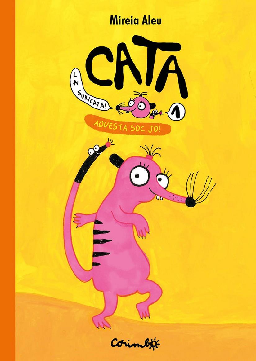 CATA LA SURICATA. AQUESTA SOC JO! VOL.1 | 9788484707011 | ALEU, MIREIA | Llibreria La Font de Mimir - Llibreria online Barcelona - Comprar llibres català i castellà