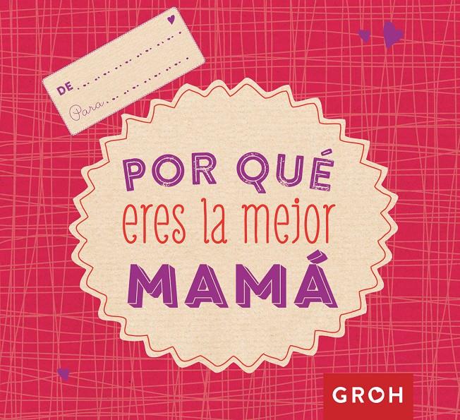 POR QUÉ ERES LA MEJOR MAMÁ | 9788490680728 | Llibreria La Font de Mimir - Llibreria online Barcelona - Comprar llibres català i castellà