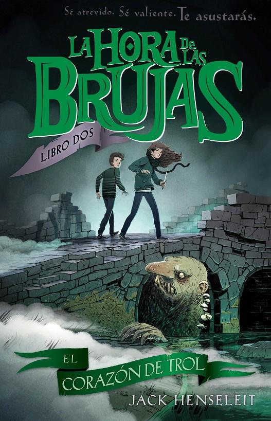 LA HORA DE LAS BRUJAS: EL CORAZÓN DEL TROLL | 9788468338583 | HENSELEIT, JACK | Llibreria La Font de Mimir - Llibreria online Barcelona - Comprar llibres català i castellà