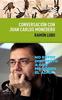 CONVERSACION CON JUAN CARLOS MONEDERO | 9788495157799 | LOBO LEYDER, RAMON/MONEDERO FERNANDEZ-GALA, JUAN CARLOS | Llibreria La Font de Mimir - Llibreria online Barcelona - Comprar llibres català i castellà